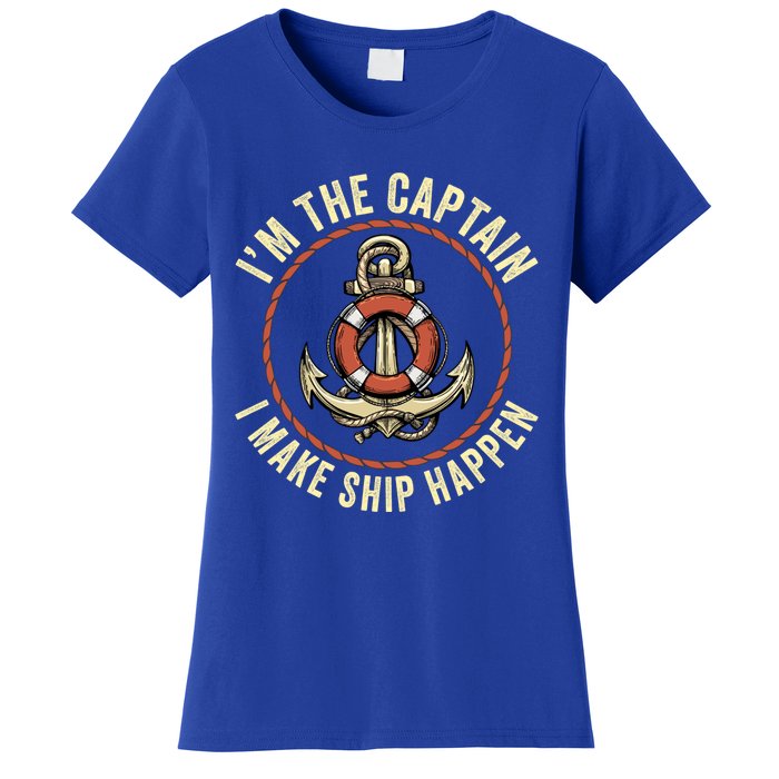 Boating Pun I'm The Captain I Make Ship Happen Funny Boating Gift Women's T-Shirt