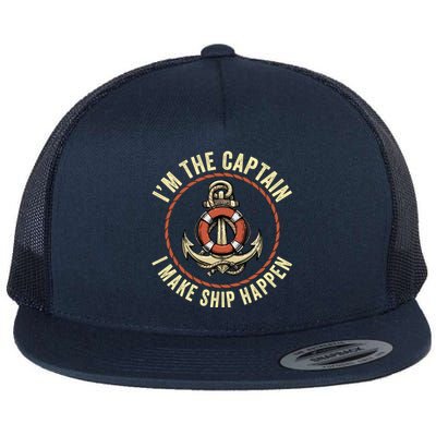 Boating Pun I'm The Captain I Make Ship Happen Funny Boating Gift Flat Bill Trucker Hat