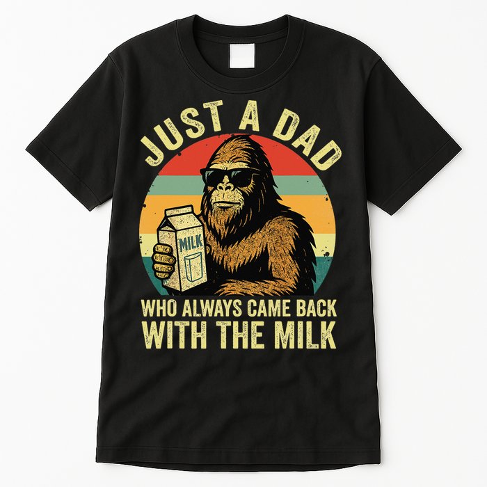 Bigfoot Papa Just A Dad Who Always Came Back With The Milk Tall T-Shirt