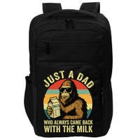 Bigfoot Papa Just A Dad Who Always Came Back With The Milk Impact Tech Backpack