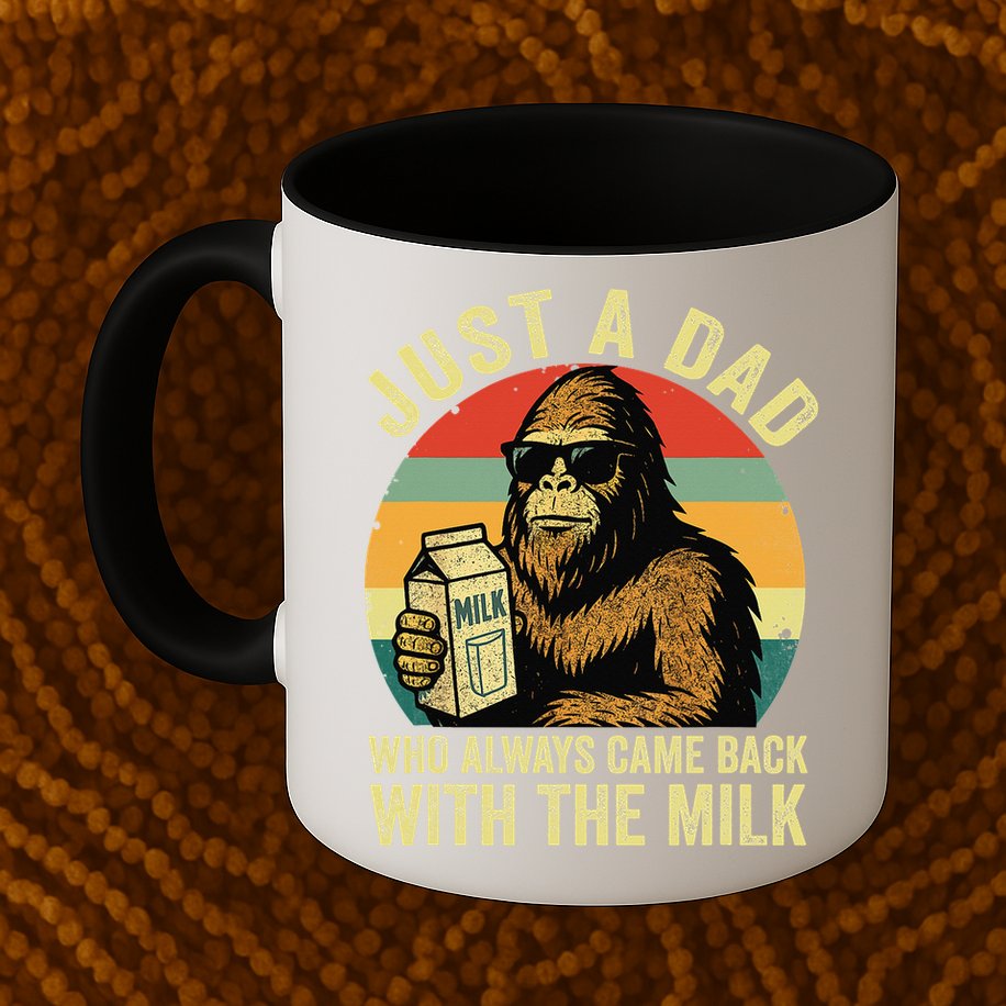 Bigfoot Papa Just A Dad Who Always Came Back With The Milk Mug