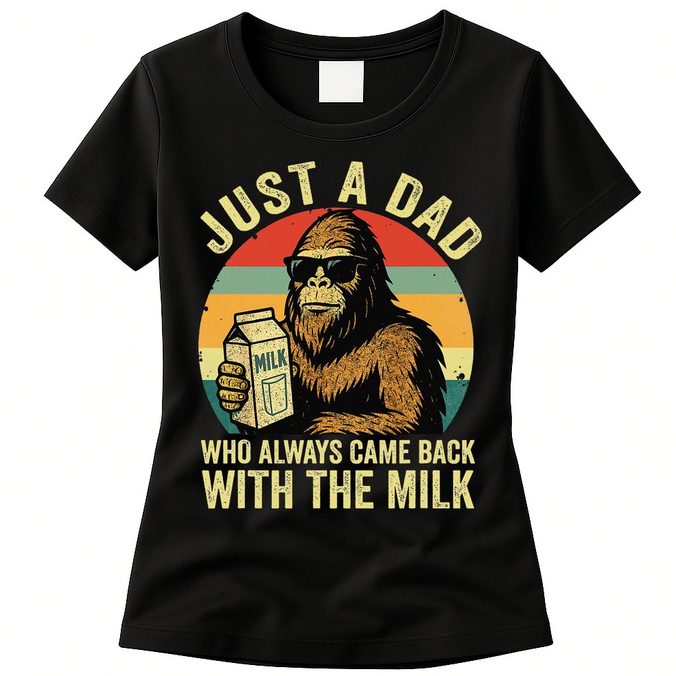 Bigfoot Papa Just A Dad Who Always Came Back With The Milk Womens T-Shirt