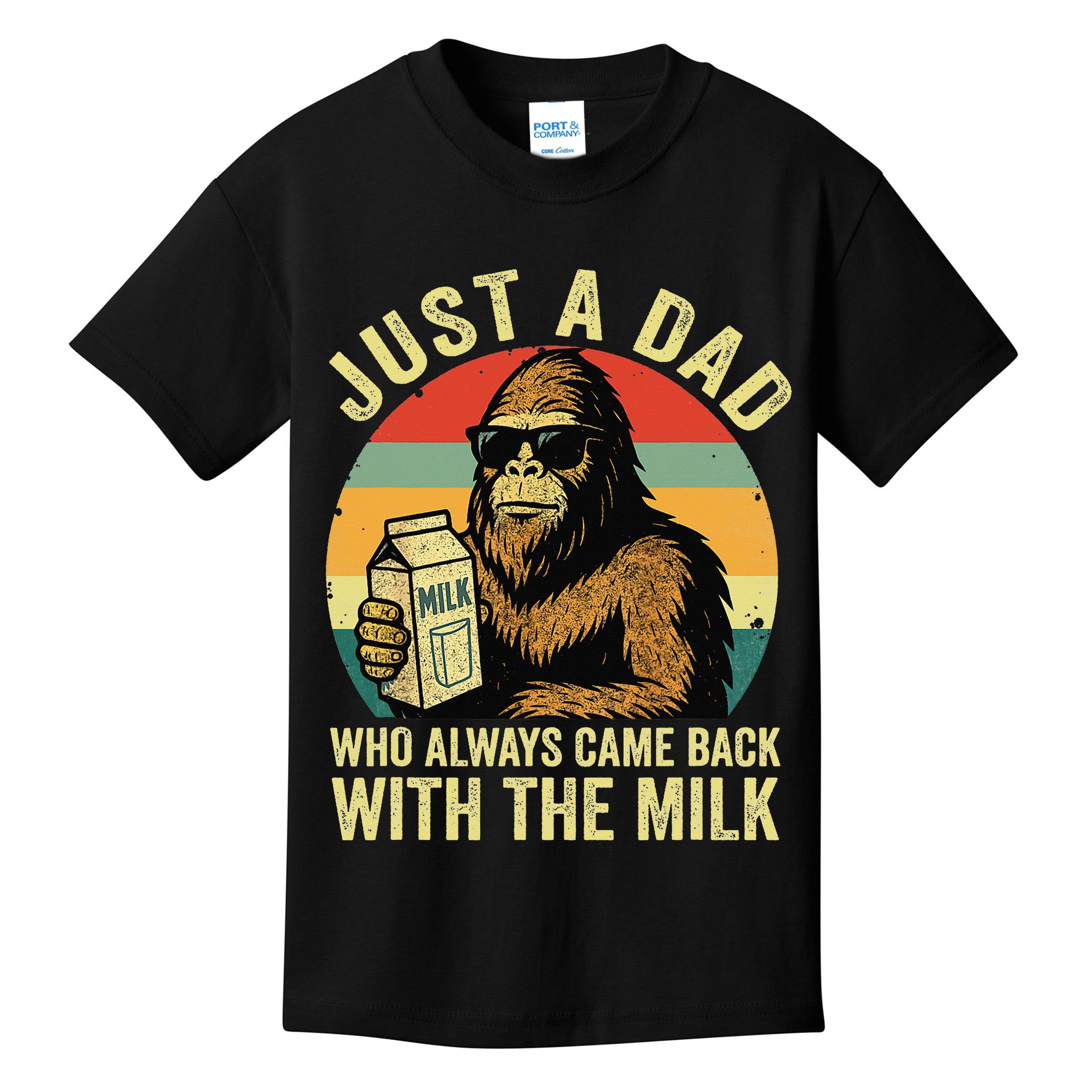 Bigfoot Papa Just A Dad Who Always Came Back With The Milk Kids T-Shirt