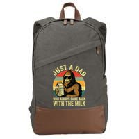 Bigfoot Papa Just A Dad Who Always Came Back With The Milk Cotton Canvas Backpack