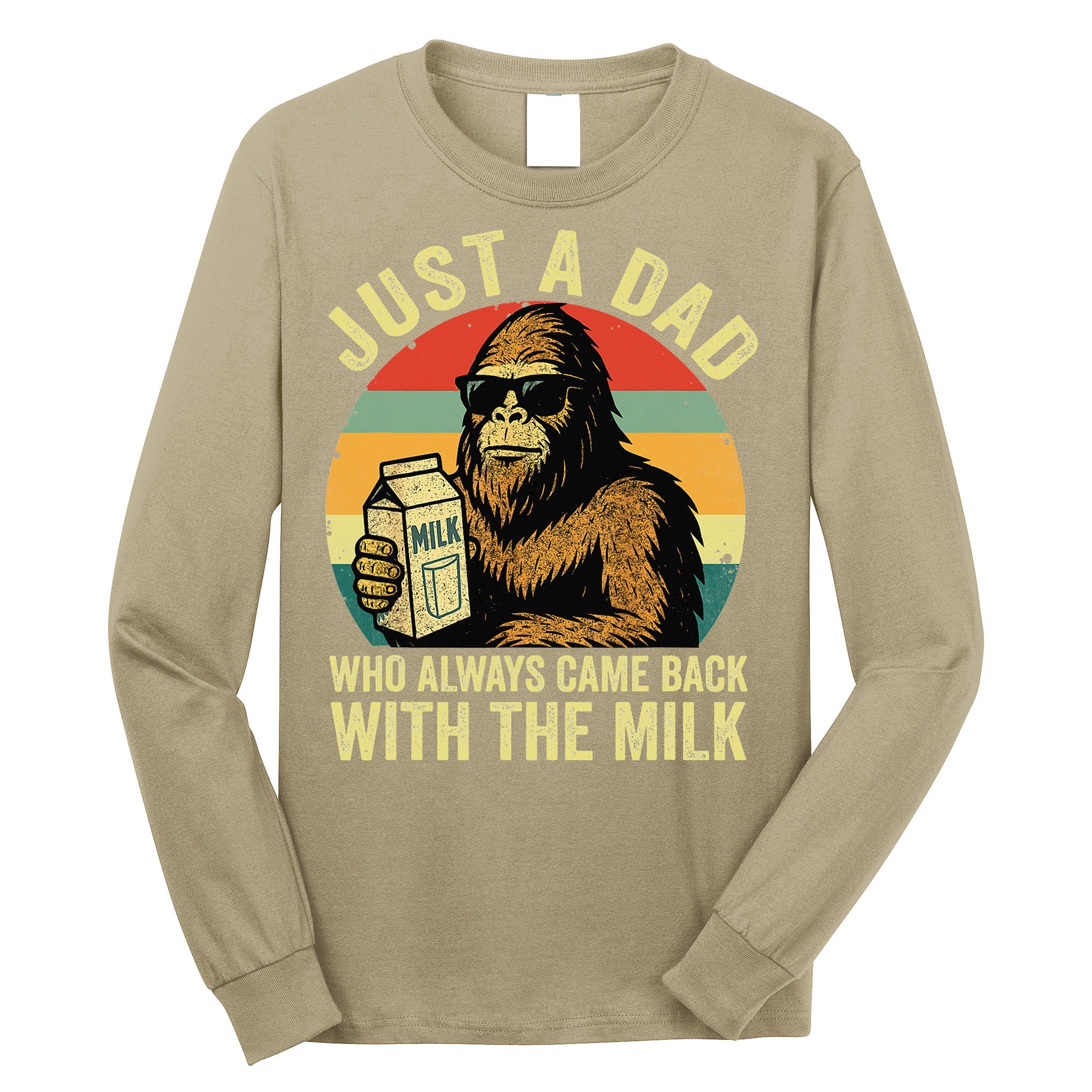 Bigfoot Papa Just A Dad Who Always Came Back With The Milk Long Sleeve Shirt