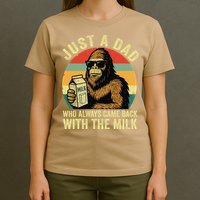 Bigfoot Papa Just A Dad Who Always Came Back With The Milk T-Shirt