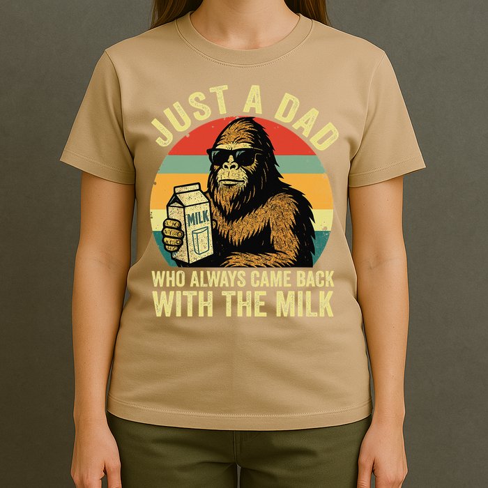 Bigfoot Papa Just A Dad Who Always Came Back With The Milk T-Shirt