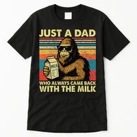Bigfoot Papa Just A Dad Who Always Came Back With The Milk Tall T-Shirt
