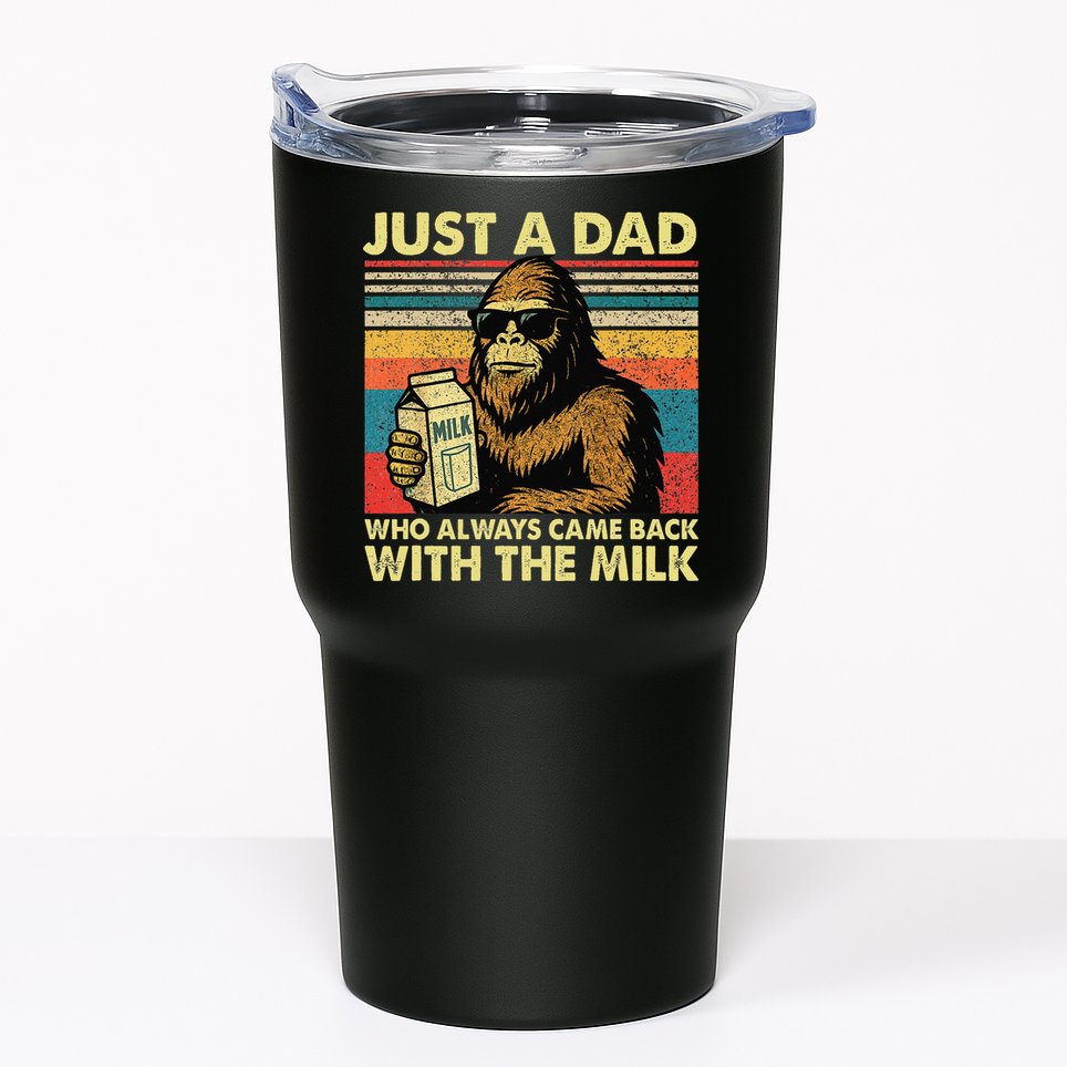 Bigfoot Papa Just A Dad Who Always Came Back With The Milk Tumbler