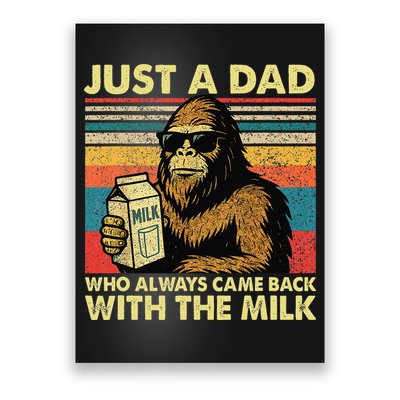 Bigfoot Papa Just A Dad Who Always Came Back With The Milk Poster