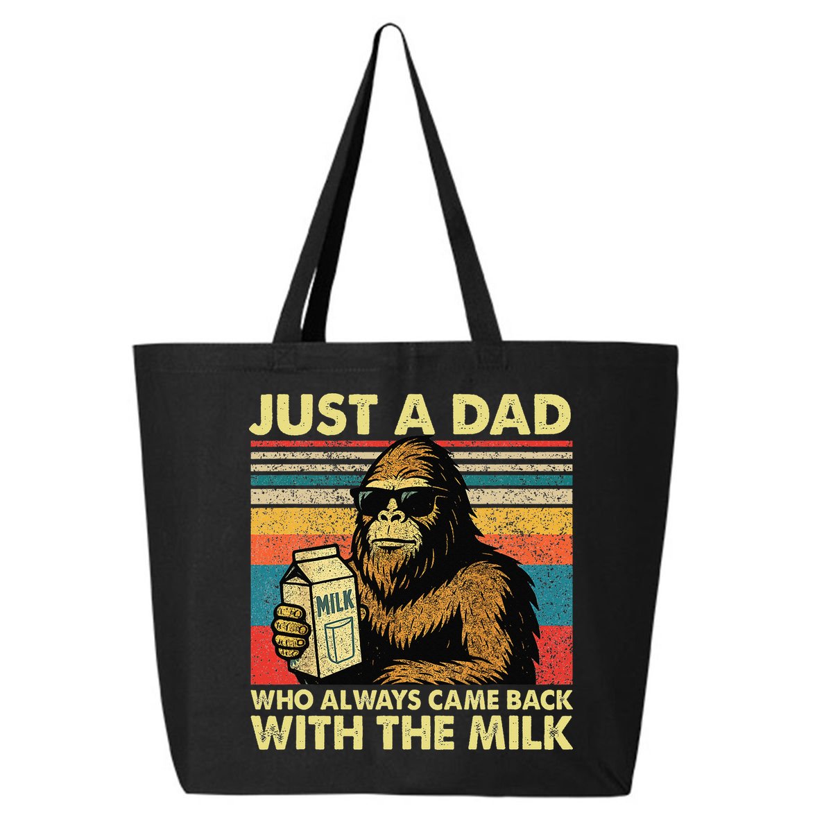 Bigfoot Papa Just A Dad Who Always Came Back With The Milk 25L Jumbo Tote