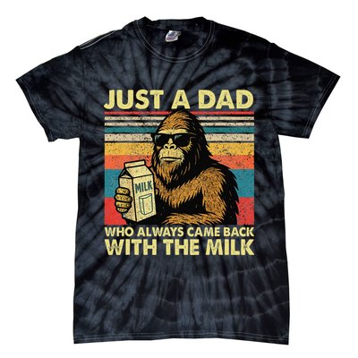 Bigfoot Papa Just A Dad Who Always Came Back With The Milk Tie-Dye T-Shirt