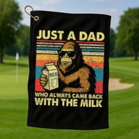 Bigfoot Papa Just A Dad Who Always Came Back With The Milk Golf Towel