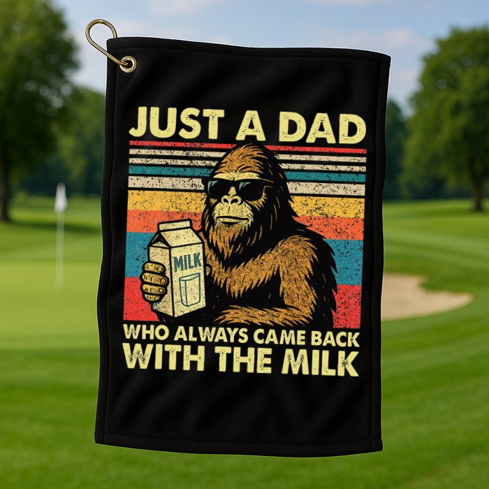 Bigfoot Papa Just A Dad Who Always Came Back With The Milk Golf Towel