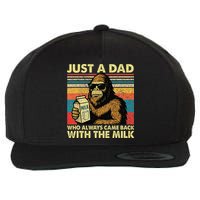 Bigfoot Papa Just A Dad Who Always Came Back With The Milk Wool Snapback Cap