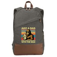 Bigfoot Papa Just A Dad Who Always Came Back With The Milk Cotton Canvas Backpack