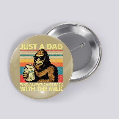 Bigfoot Papa Just A Dad Who Always Came Back With The Milk Button