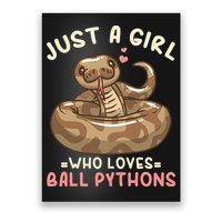 Ball Python Just A Girl Who Loves Ball Pythons Poster