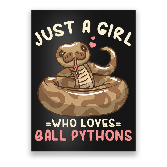 Ball Python Just A Girl Who Loves Ball Pythons Poster