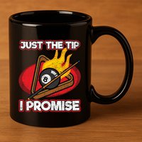 Billiards Player Just The Tip Promise Magic Shot Pool Funny Gift 11oz C Handle Ceramic Mug