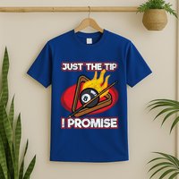 Billiards Player Just The Tip Promise Magic Shot Pool Funny Gift T-Shirt