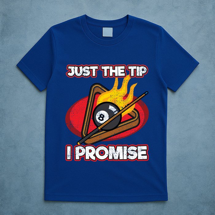 Billiards Player Just The Tip Promise Magic Shot Pool Funny Gift T-Shirt
