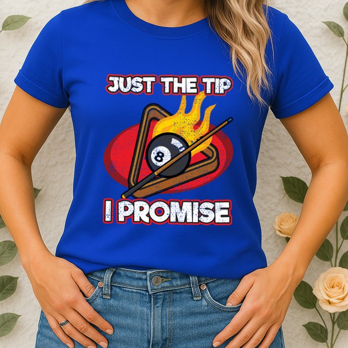 Billiards Player Just The Tip Promise Magic Shot Pool Funny Gift Womens T-Shirt
