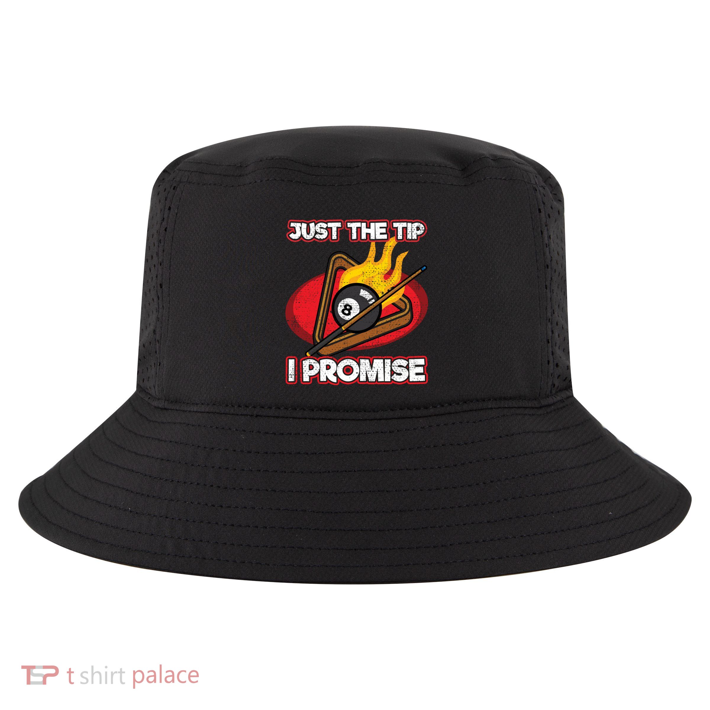 Billiards Player Just The Tip Promise Magic Shot Pool Cute Gift Cool Comfort Performance Bucket Hat
