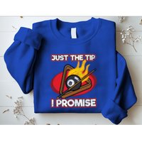 Billiards Player Just The Tip Promise Magic Shot Pool Cute Gift Sweatshirt