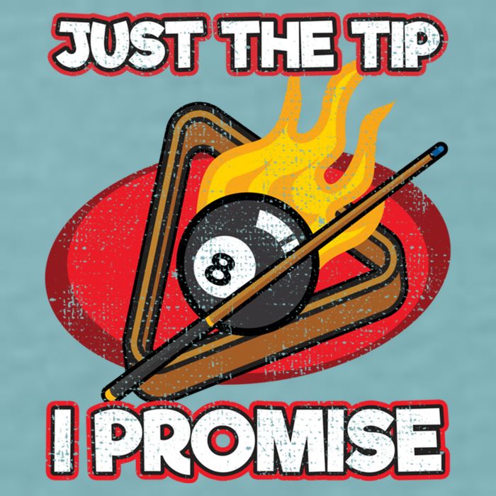 Billiards Player Just The Tip Promise Magic Shot Pool Cute Gift Sueded Cloud Jersey T-Shirt