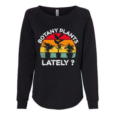 Botany Plants Lately Funny Botanist Pun Vintage Sunset Womens California Wash Sweatshirt