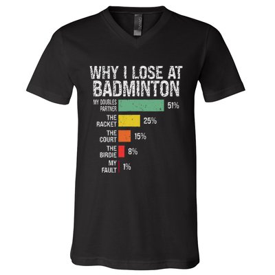 Badminton Player Lover Funny Why I Lose At Badminton V-Neck T-Shirt