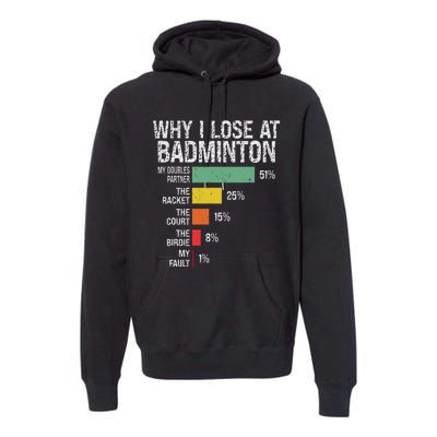 Badminton Player Lover Funny Why I Lose At Badminton Premium Hoodie