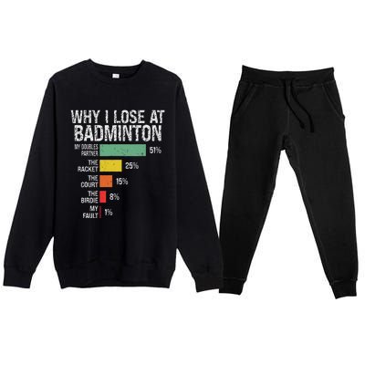 Badminton Player Lover Funny Why I Lose At Badminton Premium Crewneck Sweatsuit Set