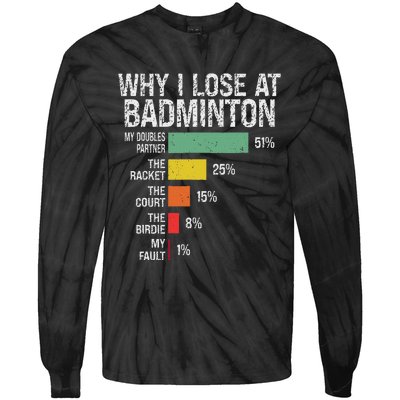 Badminton Player Lover Funny Why I Lose At Badminton Tie-Dye Long Sleeve Shirt