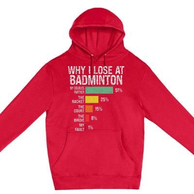 Badminton Player Lover Funny Why I Lose At Badminton Premium Pullover Hoodie