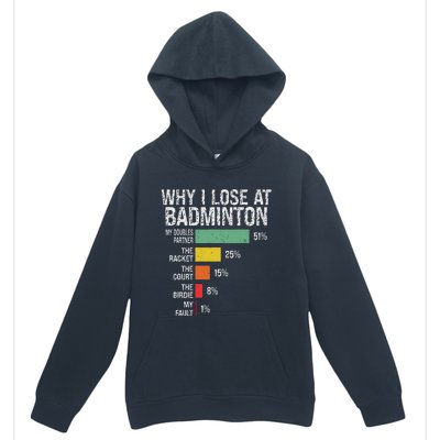 Badminton Player Lover Funny Why I Lose At Badminton Urban Pullover Hoodie