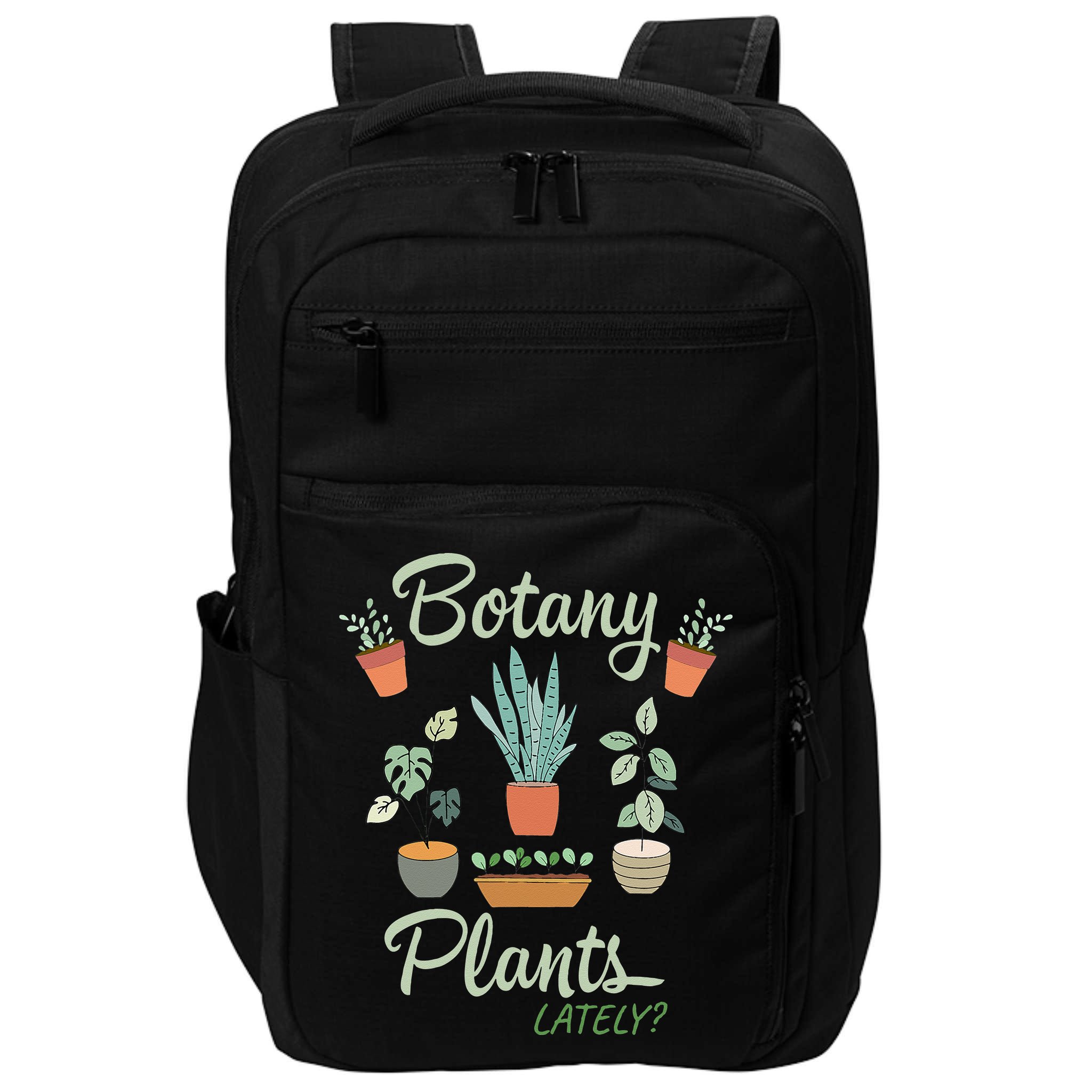 botany plants lately gardening humor plant pun gardener Impact Tech Backpack