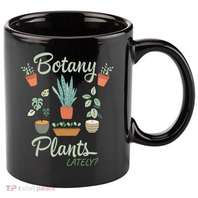 botany plants lately gardening humor plant pun gardener 11oz C Handle Ceramic Mug