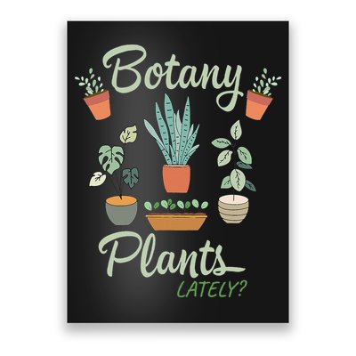 botany plants lately gardening humor plant pun gardener Poster