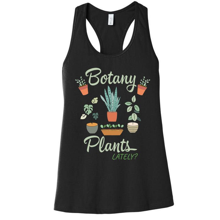 botany plants lately gardening humor plant pun gardener Women's Racerback Tank