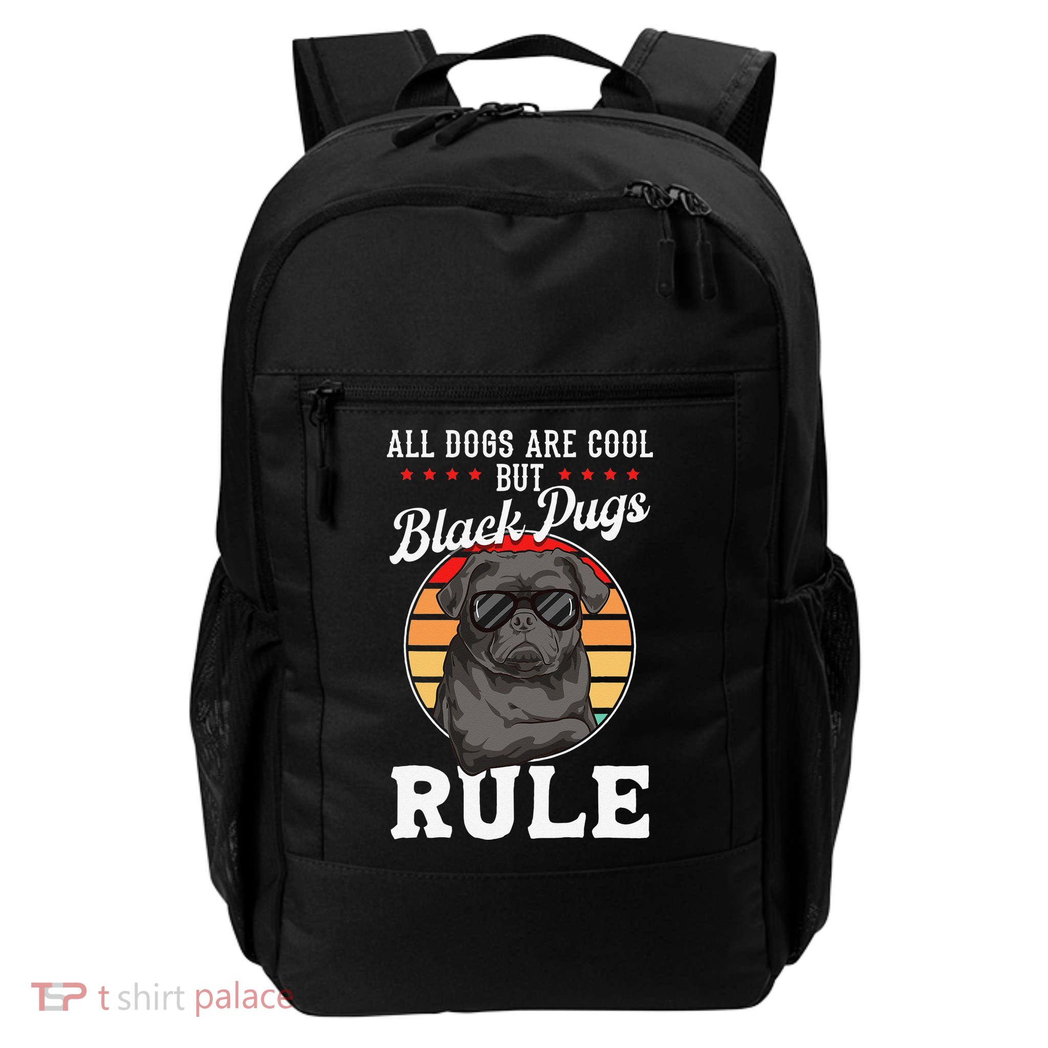 Black Pug Lovers Black Pugs Rule Funny Black Pug Daily Commute Backpack