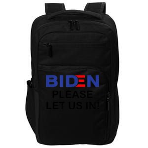 Biden Please Let Us In Impact Tech Backpack