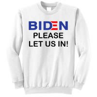 Biden Please Let Us In Sweatshirt