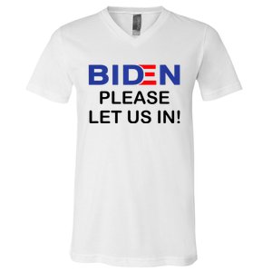 Biden Please Let Us In V-Neck T-Shirt