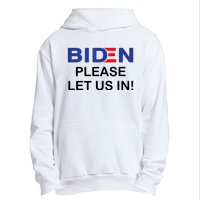 Biden Please Let Us In Urban Pullover Hoodie