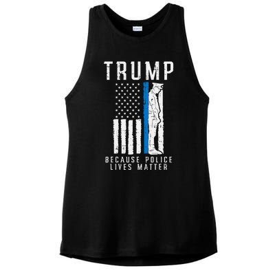 Because Police Lives Matter Pro Trump Thin Blue Line Us Flag Ladies PosiCharge Tri-Blend Wicking Tank