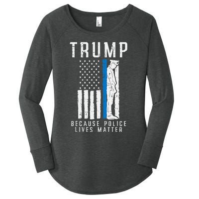 Because Police Lives Matter Pro Trump Thin Blue Line Us Flag Women's Perfect Tri Tunic Long Sleeve Shirt