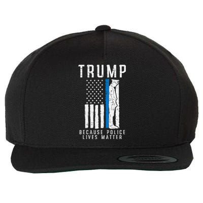 Because Police Lives Matter Pro Trump Thin Blue Line Us Flag Wool Snapback Cap