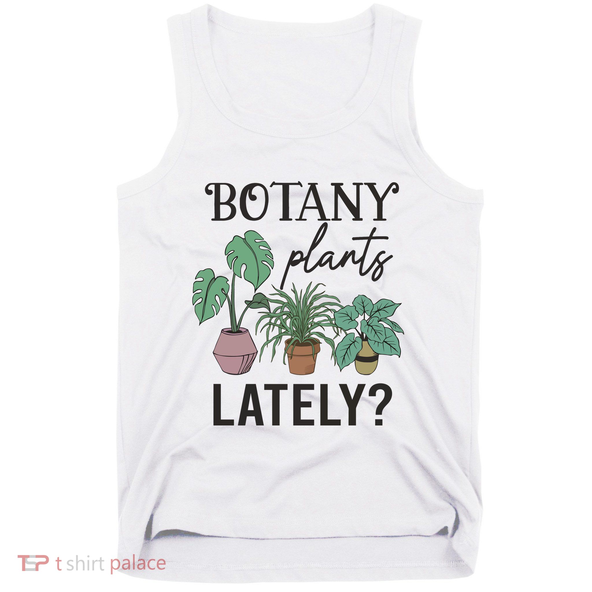 Botany Plants Lately Gardener Tank Top